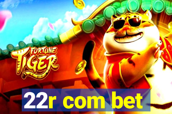 22r com bet